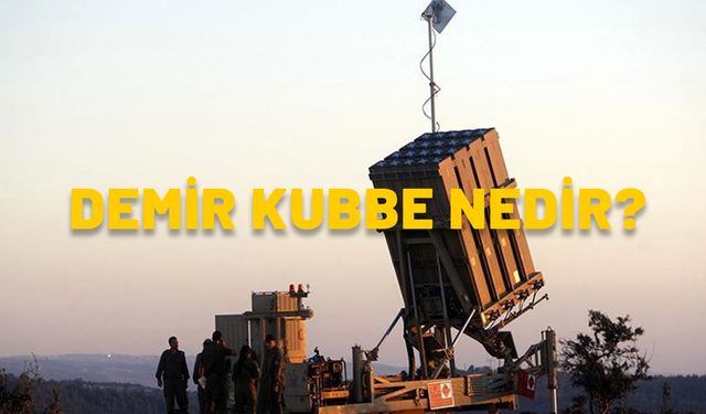 DEMİR KUBBE NEDİR, NE İŞE YARAR? Türkiye’de Demir Kubbe sistemi var mı?