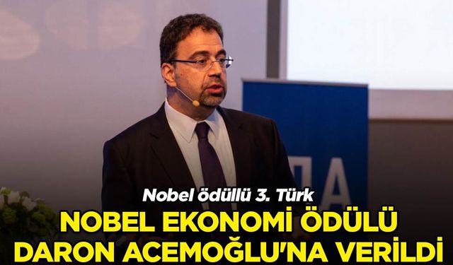 Daron Acemoğlu'na Nobel Ekonomi ödülü aldı!