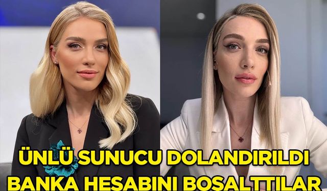 Ünlü sunucu Cansu Canan Özgen dolandırıldı! Banka hesabını boşalttılar