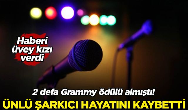 Grammy ödülü almıştı! Ünlü şarkıcı hayatını kaybetti, acı haberi üvey kızı verdi