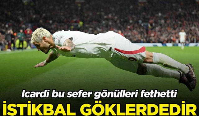 Icardi bu sefer göz doldurup gönülleri fethetti: İstikbal Göklerdedir