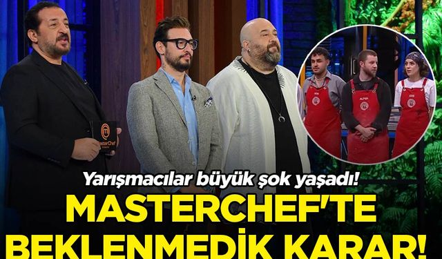 MasterChef'te beklenmedik karar! Yarışmacılar büyük şok yaşadı!