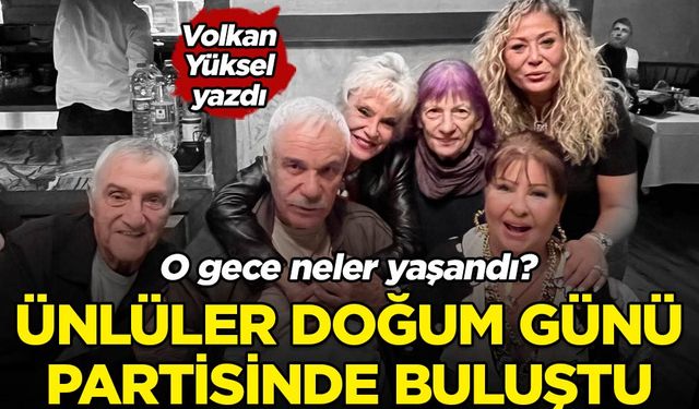 Ünlüleri buluşturan doğum günü partisinde neler oldu?