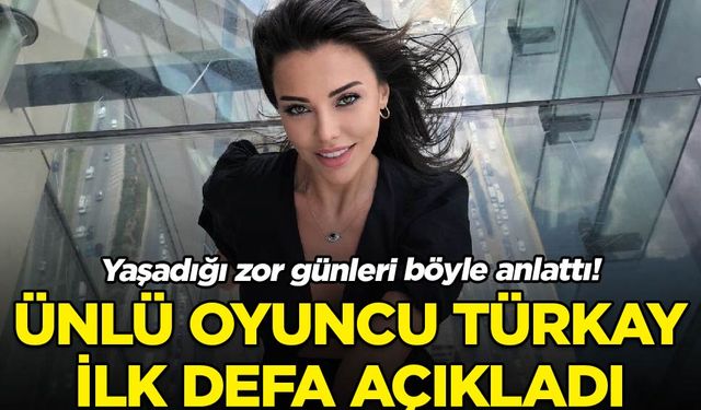 Tuvana Türkay ilk defa açıkladı: Zor günler geçirdim