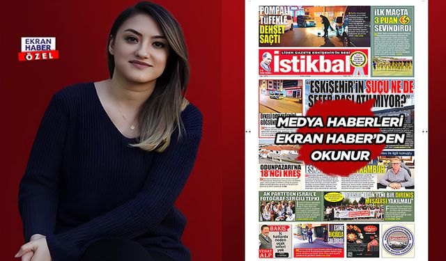 Eskişehir medyası bunu konuşuyor: Özge Zaim, İstikbal Gazetesi'nden ayrıldı