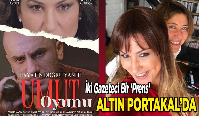 İclal Aydın ve Giray Altınok, Umut Oyunu ile Altın Portakal'da!