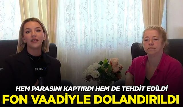 Fon vaadiyle hem dolandırıldı hem tehdit edildi