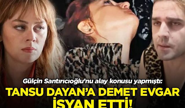 Gülçin Santırcıoğlu’nun sarhoş haliyle dalga geçmişti… Tansu Dayan’a Demet Evgar çok sinirlendi