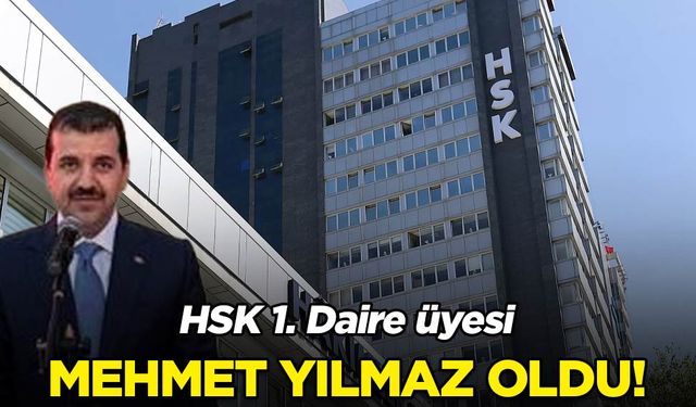 HSK 1. Daire üyesi Mehmet Yılmaz oldu