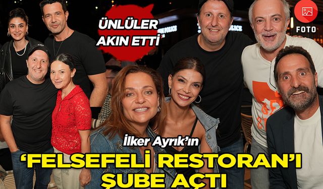 İlker Ayrık'ın restoranı Galataport'ta şube açtı! Ünlü arkadaşları oradaydı