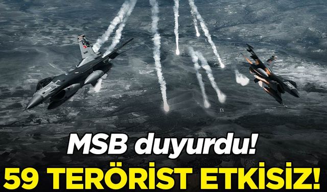 MSB duyurdu: Irak ve Suriye'nin kuzeyinde teröre darbe!  59 terörist etkisiz hale getirildi