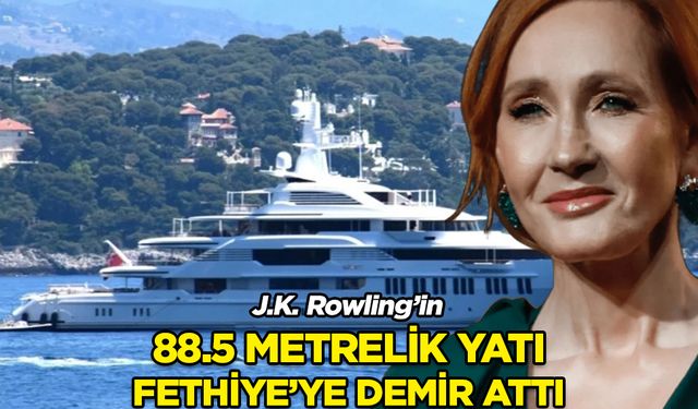 Harry Potter'ın yazarı J. K. Rowling, yatıyla Fethiye'de