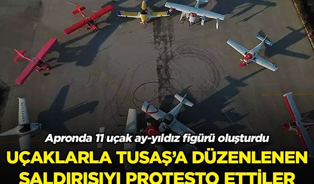 Uçaklarla TUSAŞ’a düzenlenen saldırıyı protesto ettiler: Apronda 11 uçak ay yıldız figürü oluşturdu