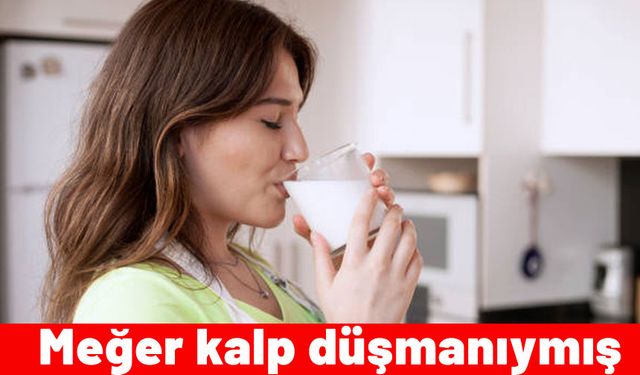 Hepimiz çok faydalı zannediyorduk. Meğer kalbin en büyük düşmanıymış