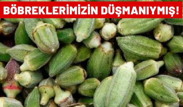 Herkes sağlıklı diye tabak tabak yiyordu. Meğer böbrekleri günden güne çürütüyormuş