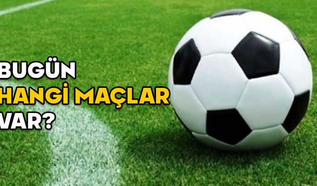 BUGÜNKÜ MAÇLAR 12 OCAK PAZAR: Süper Lig, 1. Lig, İspanya, Almanya, İtalya maçları saat kaçta hangi kanalda?