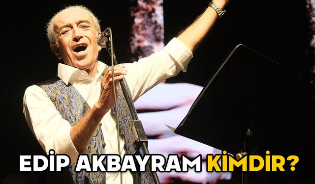 EDİP AKBAYRAM KİMDİR, KAÇ YAŞINDA VE ASLEN NERELİ? Edip Akbayram’dan korkutan haber!