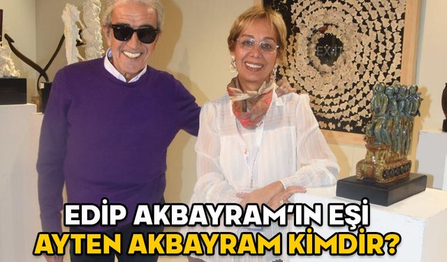 EDİP AKBAYRAM'IN EŞİ AYTEN AKBAYRAM KİMDİR, KAÇ YAŞINDA? Edip Akbayram’ın kaç çocuğu var, çocukları kimler?