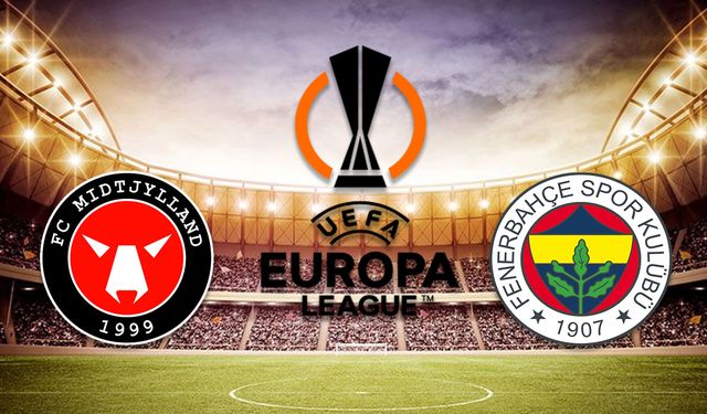 FENERBAHÇE’NİN AVRUPA LİGİ MAÇI HANGİ KANALDA? Midtjylland Fenerbahçe maçı saat kaçta başlayacak?