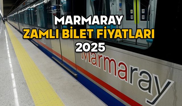 MARMARAY NE KADAR, KAÇ LİRA OLDU? 2025 zamlı Marmaray ücretleri