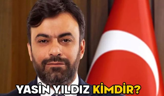 YASİN YILDIZ KİMDİR, KAÇ YAŞINDA VE ASLEN NERELİ? Bağcılar Belediye Başkanı Yasin Yıldız hangi görevlerde bulundu