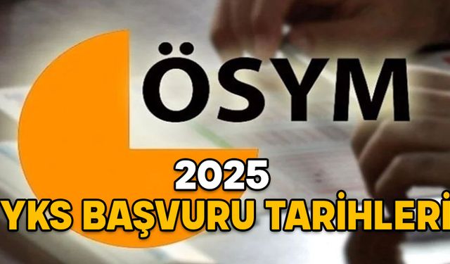 2025 YKS BAŞVURU TARİHLERİ: TYT, AYT, YDT sınavları hangi ayda, başvurular ne zaman başlayacak?