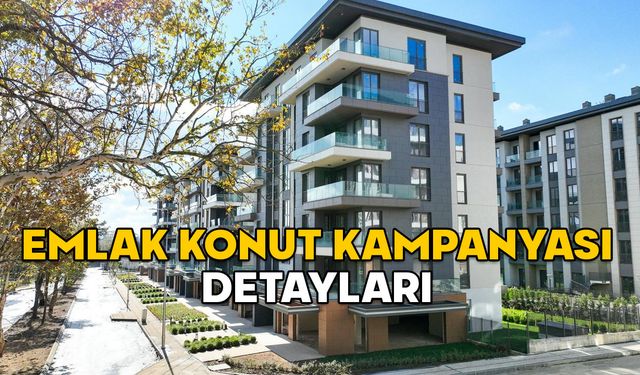 EMLAK KONUT KAMPANYASI DETAYLARI 2025: Emlak Konut kampanyasında faiz oranı yüzde kaç, kaç ay taksit var?