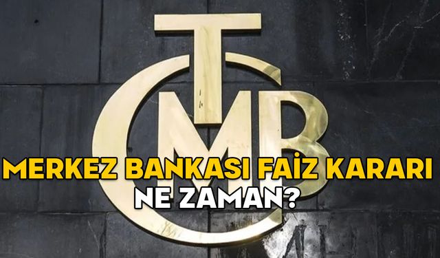 MERKEZ BANKASI FAİZ KARARI NE ZAMAN? Şubat 2025 TCMB faiz kararı ayın kaçında açıklanacak?