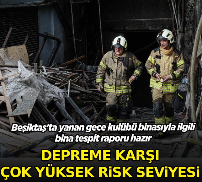 Beşiktaş'ta yanan gece kulübü binasıyla ilgili bina tespit raporu hazır
