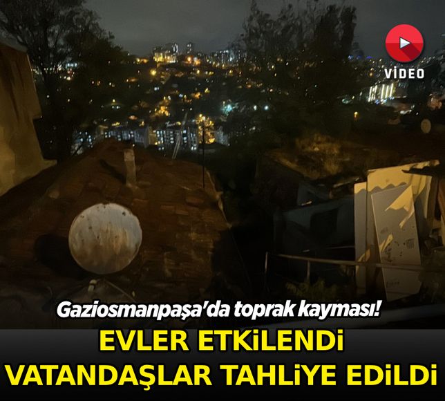 İstanbul'da toprak kayması: Vatandaşlar tahliye edildi!