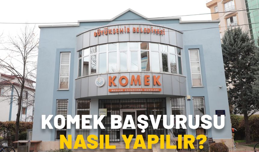 KOMEK başvurusu nasıl yapılır? 2024 KOMEK kursları neler?