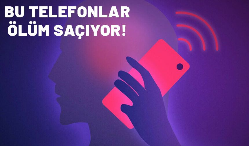 Radyasyon yayan telefon markaları tek tek belli oldu. Listenin başındaki marka şaşırttı