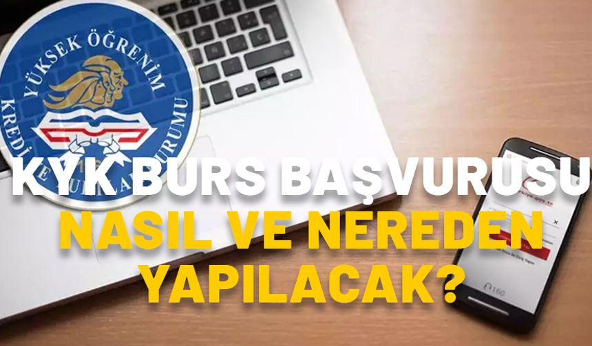 KYK burs ve kredi başvuruları başladı! KYK burs başvurusu nasıl ve nereden yapılacak? Ne zaman bitecek?