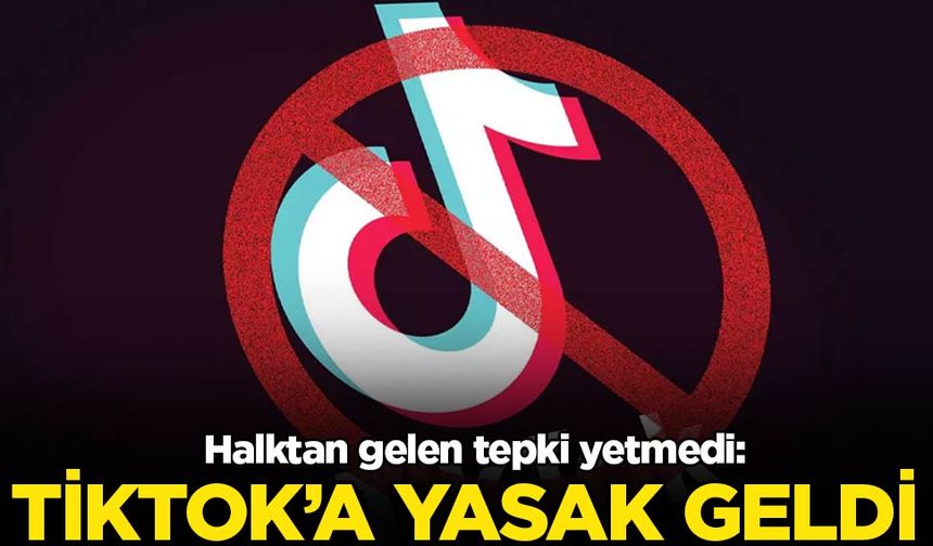 TikTok yasaklı uygulamalar arasına girdi…