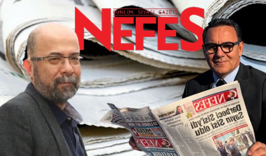 Nefes gazetesi Ankara ekibini şekillendirdi: Haber müdürü de belli oldu