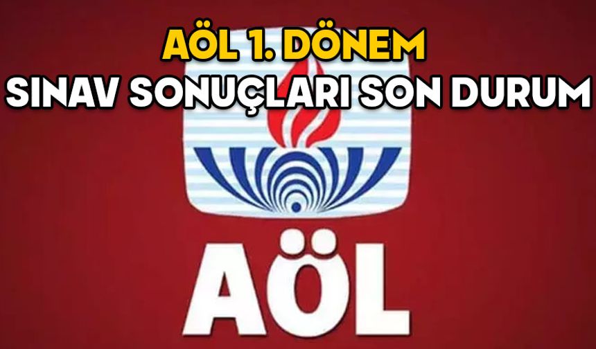 AÖL 1. DÖNEM SINAV SONUÇLARI 2025: Açık Lise 21-22 Aralık sınav sonuçları açıklandı mı son durum nedir?