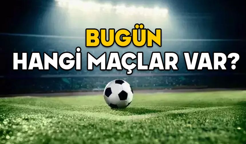 BUGÜN HANGİ MAÇLAR VAR? 18 Ocak 2025 Süper Lig, 1. Lig, Premirs Lig, LaLiga maçları nefes kesecek