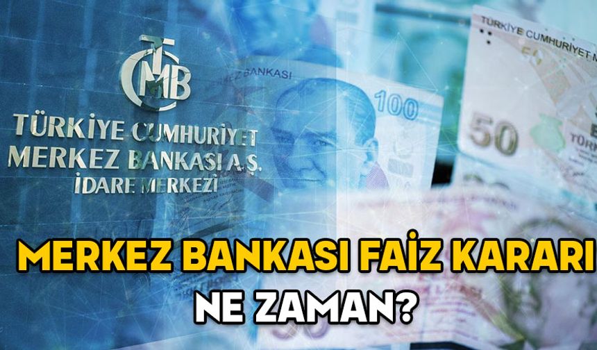 MERKEZ BANKASI FAİZ KARARI NE ZAMAN? Ocak 2025 TCMB faiz indirimi yapar mı?