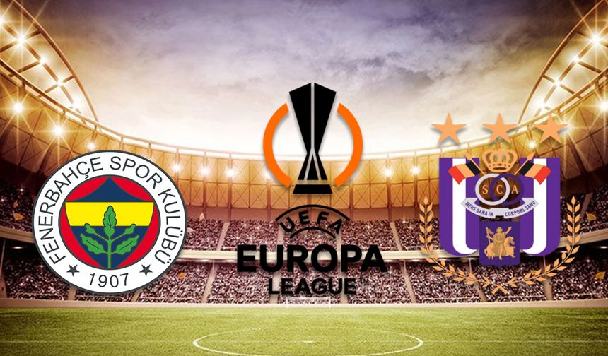 FENERBAHÇE AVRUPA LİGİ PLAY-OFF MAÇI CANLI İZLE! Fenerbahçe Anderlecht maçı hangi kanalda saat kaçta?