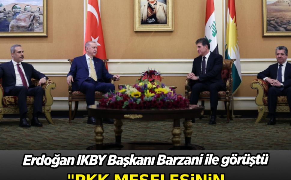 Cumhurbaşkanı Erdoğan IKBY Başkanı Barzani ile görüştü