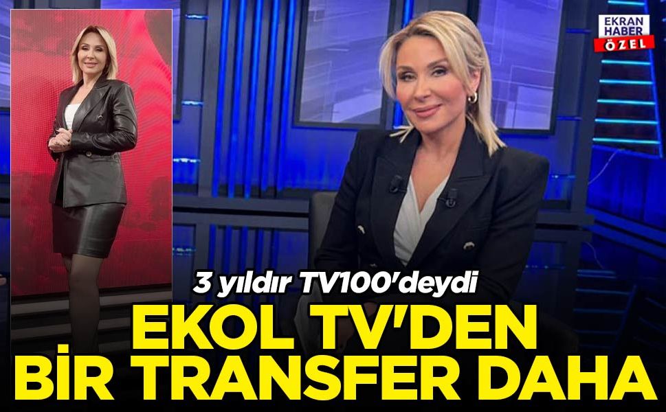 EKOL TV'den bir önemli transfer daha! 3 yıldır TV100'de çalışıyordu