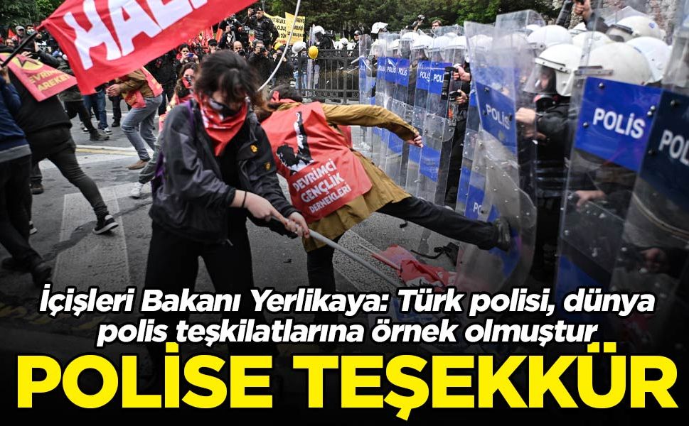 Ali Yerlikaya’dan İstanbul polisine “1 Mayıs” teşekkürü