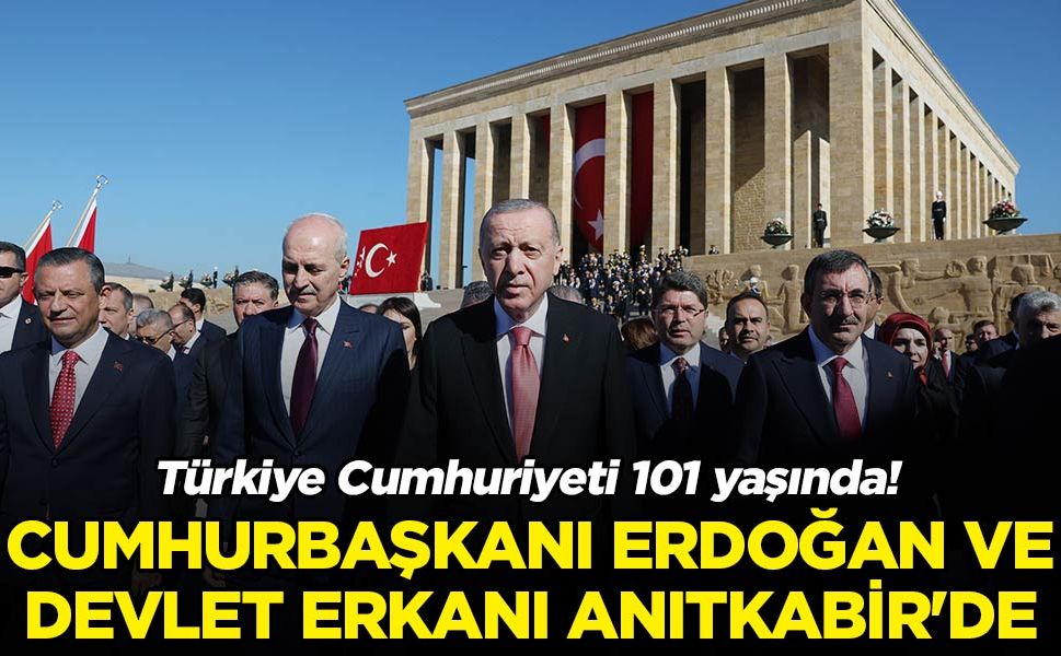 Cumhuriyet 101 yaşında! Cumhurbaşkanı Erdoğan ve devlet erkanı Anıtkabir'de