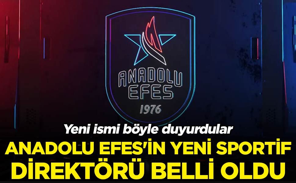 Anadolu Efes'in yeni sportif direktörü belli oldu