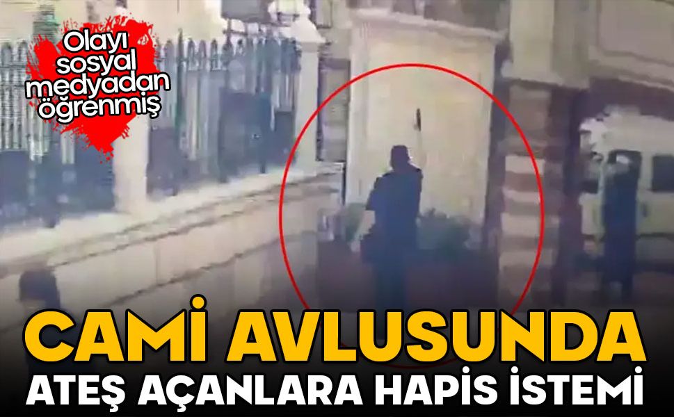 Cami avlusunda havaya ateş açanlara hapis istemi