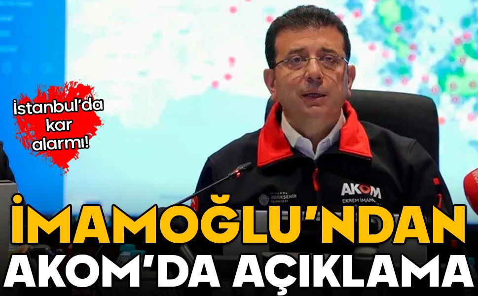 İstanbul'da kar alarmı! İmamoğlu'ndan AKOM'da açıklama