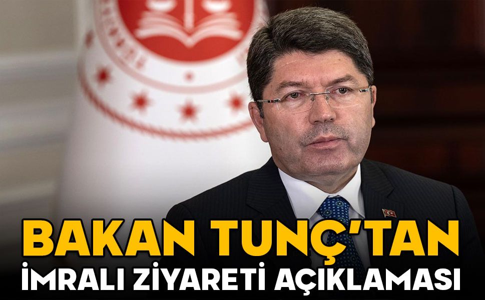 Bakan Tunç'tan 'İmralı’ açıklaması: Başvuru olursa izni sağlarız