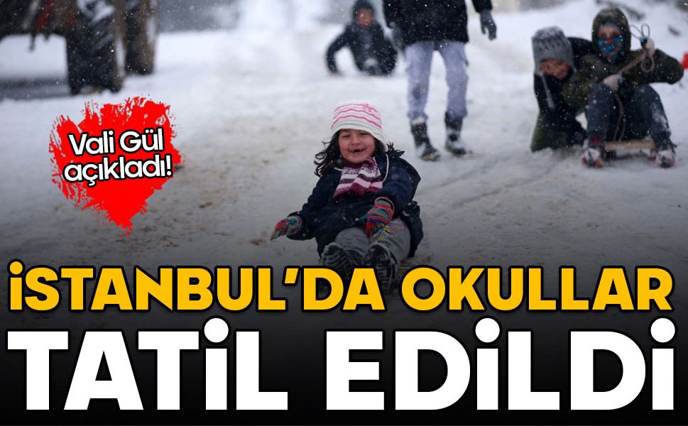 İstanbul'da okullar tatil edildi! Vali Gül açıkladı