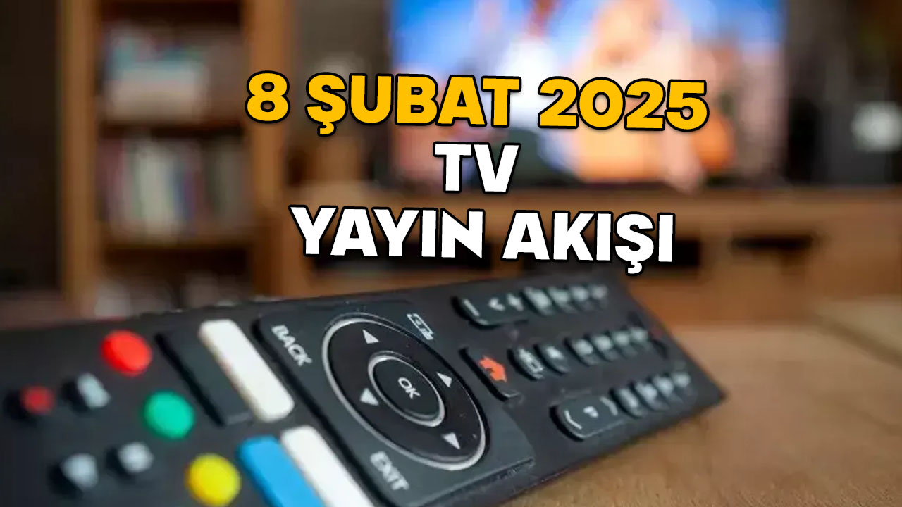 8 ŞUBAT CUMARTESİ TV YAYIN AKIŞI 2025: Show TV, TV8, Now TV, Kanal D, Star TV, ATV, TRT1’de hafta sonunda neler var?