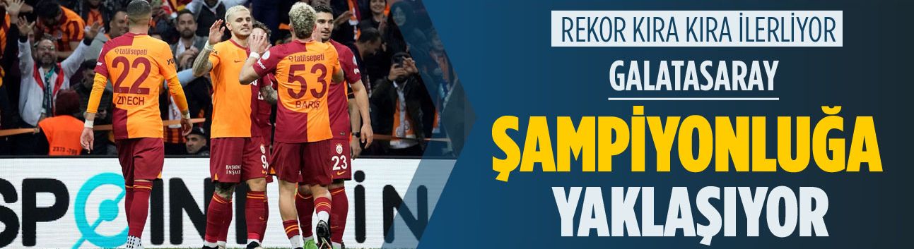 Rekorları kıra kıra ilerliyor, Galatasaray şampiyonluğa bir adım daha yaklaştı